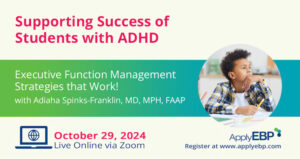 Infographic - Supporting Success of Students with ADHD Fall 2024 Course